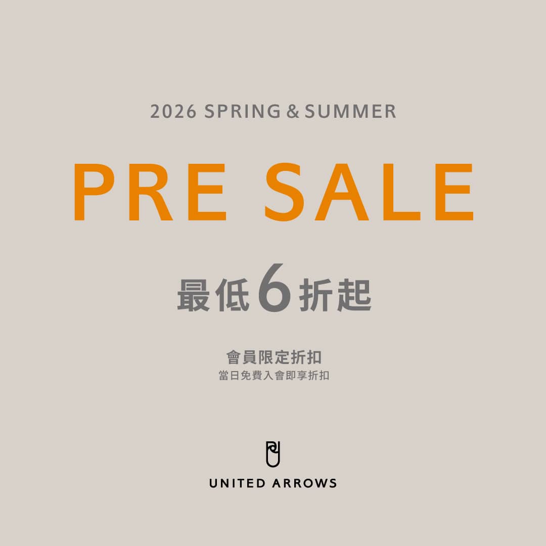 【預告】UNITED ARROWS LTD. PRE SALE 會員限定折扣
