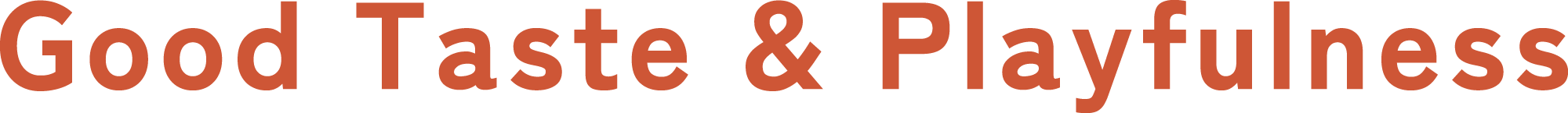  Good Taste & Playfulness