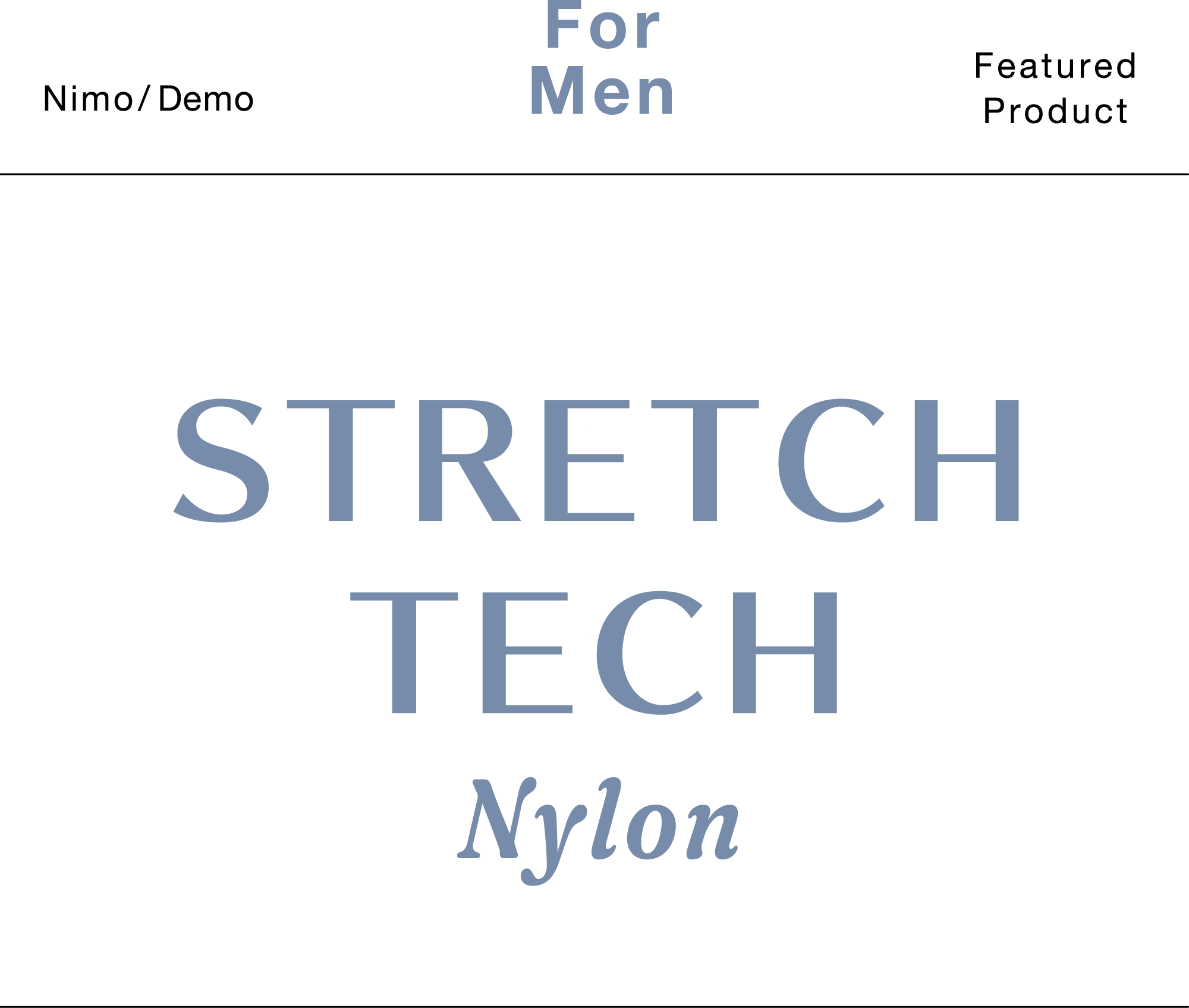 Nimo/Demo For Men Featured Product STRETCH TECH Nylon